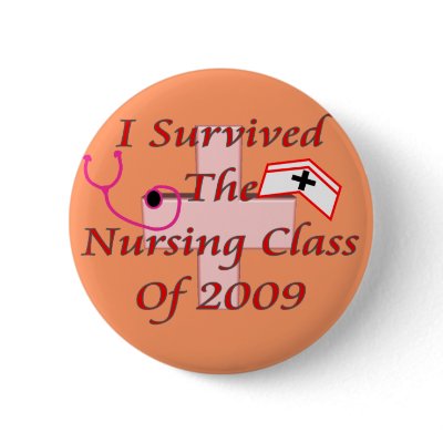 I survived the nursing class of 2009 pinback button by gailg1957