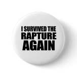 I Survived The Rapture Again Pin