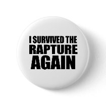I Survived The Rapture Again Pin