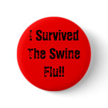 I Survived The Swine Flu!! buttons