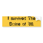 I survived The Swine of '09. bumper stickers