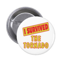 I SURVIVED THE TORNADO PINBACK BUTTONS