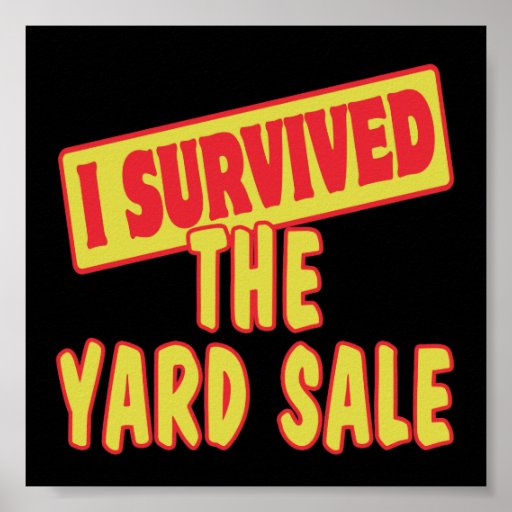 I SURVIVED THE YARD SALE PRINT