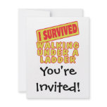 I SURVIVED WALKING UNDER A LADDER invitations