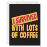 I SURVIVED WITH LOTS OF COFFEE invitations