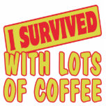 I SURVIVED WITH LOTS OF COFFEE photo sculptures