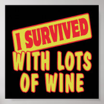 I SURVIVED WITH LOTS OF WINE PRINT