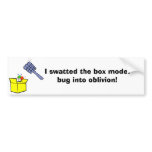 I swatted the box model bug into oblivion! bumper stickers