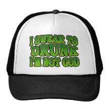 I Swear to Drunk I'm Not God Hat