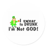 I Swear To Drunk Im Not God (Irish) stickers