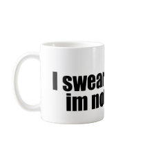i_swear_to_drunk_im_not_god_tshirt mugs