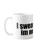 i_swear_to_drunk_im_not_god_tshirt mugs