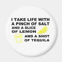 I take life with a pinch of salt - Tequila design Magnet