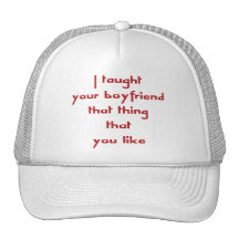 I Taught Your Boyfriend That Thing That You Like