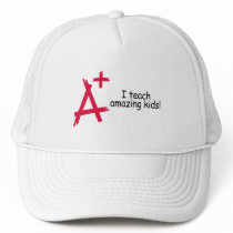 I Teach Amazing Kids (A+) Hat