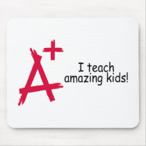 I Teach Amazing Kids (A+) Mouse Pads