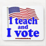 I Teach and I Vote Mouse Pads