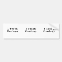 I Teach Geology Bumper Stickers