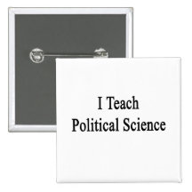 I Teach Political Science Buttons