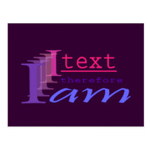 I Text, Therefore I Am Postcard