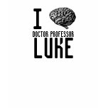 I Think Like Doctor Professor Luke t-shirts