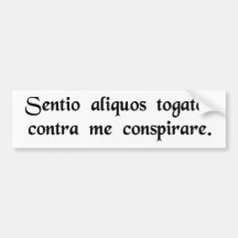 I think some people in togas are plotting....... bumper sticker