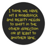 I think that it's time for a shift in my reality round stickers