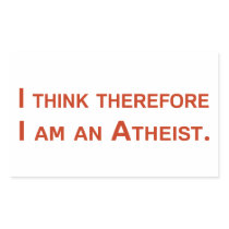 I think therefore I am an Atheist.