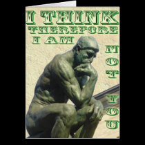 I THINK THEREFORE I AM NOT YOU cards