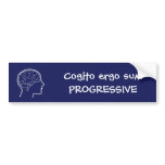 I think therefore I am Progressive Bumper Sticker bumper stickers