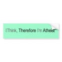 I think therefore i'm atheist bumper stickers