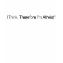 I think therefore i'm atheist Tee t-shirts
