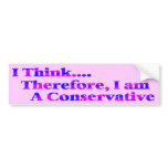 I Think Therefore I'm Conservative Bumper Sticker bumper stickers