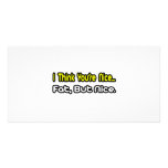 I Think You're Nice...Fat, But Nice Photo Greeting Card