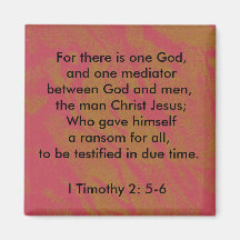 I Timothy 2:5-6 One God  Magnet