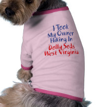 I Took My Owner Hiking in Dolly Sods, WV Dog T Shirt