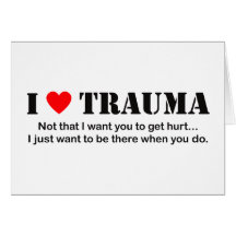 I ♥ Trauma Greeting Cards