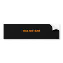 I trick for treats bumper stickers
