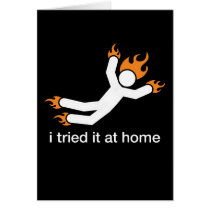 i tried it at home - i do all my own stunts funny