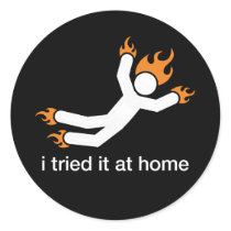 i tried it at home - i do all my own stunts funny