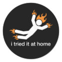 i tried it at home - i do all my own stunts funny stickers