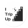 I Trip Up Stairs Stickers