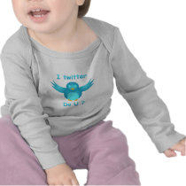 I TWITTER, DO U ? by SHARON SHARPE Shirts