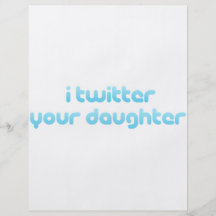 i twitter your daughter custom flyer