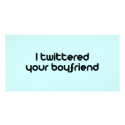 I twittered your boyfriend photo cards
