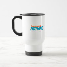 I Understand Nothing Coffee Mugs