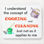 I Understand The Concept Of Cooking & Cleaning mousepads