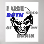 I Use Both Sides of My Brain Print