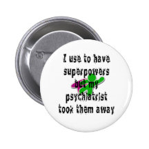 I use to have superpowers pinback button