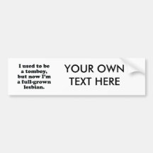 I used to be a tomboy bumper stickers